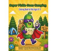 Super Pickle Goes Camping Coloring Book for Kids Ages 6-9: Superhero Themed Educational Screen-Free Activities. Improves Focus & Concentration