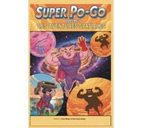Super Po-Go dans l'espace : Volume 1 - le roman