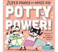 Super Pooper and Whizz Kid Potty Power! (Hello!lucky Book)