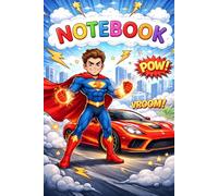 Super power notebook: Unleash Your Imagination with Power & Speed (3-18+)