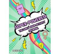 Super-powered! The Girls' Activity Journal