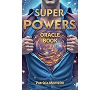 Super Powers Oracle Book: 53 Practical Messages to Discover the Right Power for Any Situation (The Clarity Oracle Series)
