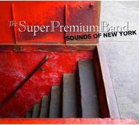 SUPER PREMIUM BAND - SOUNDS OF NEW YORK