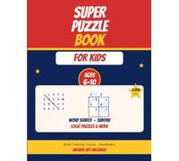 Super Puzzle Book for Kids Ages 6-10: Word Search, Sudoku and Logic Puzzles for Children | 90 Fun Brain Training Activities for Boys and Girls | Perfect Gift for Kids