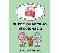 SUPER QUADERNO DI SCIENZE - CLASSE 2 Scuola primaria
