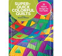 Super Quick Colourful Quilts: 20 Vibrant Designs for Fast Quilts