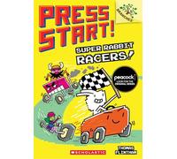 Super Rabbit Racers!: A Branches Book: 3 (Press Start!)