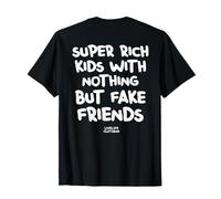 Super Rich Kids X with Nothing BUT Fake Friends - Declaración Camiseta
