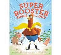 Super Rooster Saves the Day
