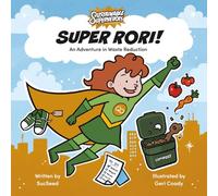 Super Rori!: An Adventure in Waste Reduction
