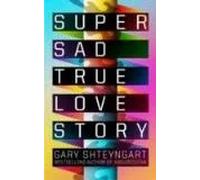 Super Sad True Love Story | Gary Shteyngart