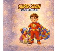 Super Sean and Big Feelings (Super Sean Series)