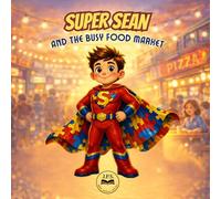 Super Sean and the Busy Food Market (Super Sean Series)
