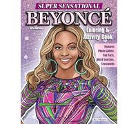 Super Sensational Beyonce Coloring & Activity Book: Features Photo Gallery, Fun Facts, Word Searches, Crosswords