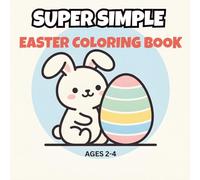 Super Simple Easter Coloring Book for Toddlers Ages 2-4: Big Bold Designs for Little Hands | Cute Bunnies, Eggs, Carrots, Chicks & Fun Easy Shapes