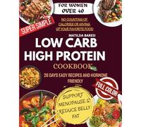 Super-Simple Low Carb & High Protein Meal Plan for Women Over 40: 28 Days of Easy Recipes and Hormone-Friendly Meal Plans to Support Menopause, Reduce ... (Super Simple and Heart-friendly Cookbooks)