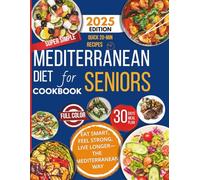 Super Simple Mediterranean Diet Cookbook for Seniors: A 30-Day Low-Sodium Meal Plan with Easy, Doctor-Approved Recipes with Large-Print to Boost Heart ... Shopping Lists for Healthy Eating After 60