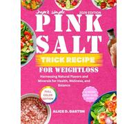 Super simple pink salt trick recipes for weight loss 2026: Harnessing Natural Flavors and Minerals for Health, Wellness, and Balance