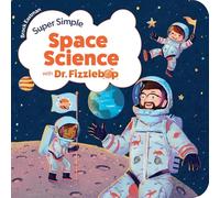 Super Simple Space Science with Dr. Fizzlebop (Dr. Fizzlebops Super Simple Science)