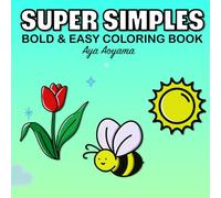 Super Simples Coloring Book for Adults and Kids:: Bold and Easy Coloring Book with Cute and Simple Designs for Relaxation and Super Cute Animal ... A Bold and Easy Fun Coloring Series)