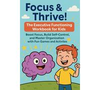 Super Skills! The Executive Functioning Workbook for Kids: Fun Activities to Build Focus, Self-Control, and Organization for Children with ADHD or ... with 50+ Interactive Games & Exercises!