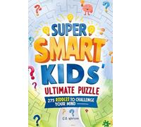 Super Smart Kids' Ultimate Puzzle: 275 Riddles to Challenge Your Mind
