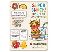 SUPER SNACK KIDS FOOD COLOURING BOOK: Cute & Easy Kawaii Food Coloring Pages for Kids Ages 4-8