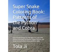 Super Snake Coloring Book: Patterns of the Python and Cobra: Easy & Simple Designs for Kids Ages 4-8: Large-Print Outlines Featuring Cool Reptiles, ... Animals to Boost Focus and Motor Skills