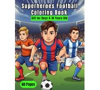 Super Soccer Heroes Coloring Book - Gift for Boys Ages 4-10: Unleash your creativity! Perfect for elementary school soccer fans. Realistic and beloved soccer player coloring pages.
