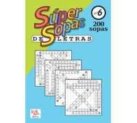 Súper sopas de letras - Volumen 6: Sopas de letras graduadas por dificultades con soluciones