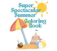 Super Spectacular Summer Coloring Book