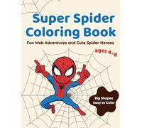 Super Spider Coloring Book for Kids Ages 4-8: Fun Web Adventures and Cute Spider Heroes (Cute Heroes Coloring Books)