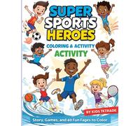 Super Sports Heroes Coloring & Activity Book for Kids,Story, Games, and 40 Fun Pages to Color: Dynamic Sports Scenes, Puzzles, and Coloring Fun - Perfect for Boys and Girls