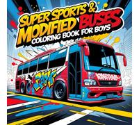 Super Sports & Modified Buses Coloring Book for Boys: Cool Cars, Drift Buses, and Street Racing Machines to Color | High-Speed Fun Activity Book for ... Art & Motorsports Adventures (Sport Cars)