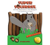 Super Squirrel and the Adventures in the Backyard (#1 All for a nut!)