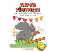 Super Squirrel and the Adventures in the Backyard: #2 The Cookie Contest