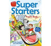 Super Starters: An activity-based course for young learners. Pupil’s Book, Saddle Stiching (DELTA Young Learners English)