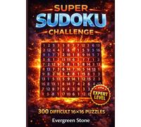 Super Sudoku Challenge: 300 Difficult 16×16 Sudoku Puzzles for Expert Solvers | Advanced Brain Games with Solutions