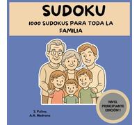 Super Sudoku Nivel Principiante. 1000 puzzles para aprender, para toda la familia desde niños a mayores.