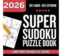 Super Sudoku Puzzle Book for Adults and Seniors - 50% Hard 50% Extreme: 100 Full-Page Sudoku - 50% Hard 50% Extreme Level to Train Your Brain with Maximum Visual Comfort