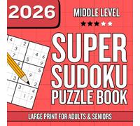Super Sudoku Puzzle Book for Adults and Seniors - Middle Level: 100 Full-Page Sudoku - Middle Level to Train Your Brain with Maximum Visual Comfort
