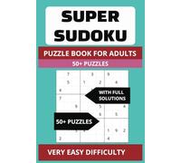 SUPER SUDOKU-Very Easy: 50+ Puzzles - Very Easy Difficulty with Full Solutions