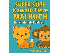 Super Süße Kawaii- Tiere Malbuch für Kinder: 24 niedliche Tiermotive zum Ausmalen für Kinder ab 3 Jahren