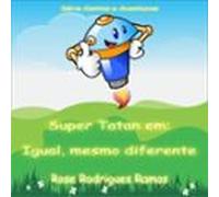 Super Tatan Em: Igual Mesmo Diferente (ebook)