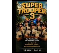 SUPER TROOPER 3: Jay Chandrasekhar and the Broken Lizards in a Story of Brotherhood, Chaos, and Unfinished Business