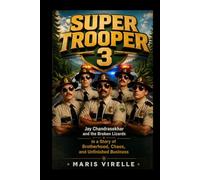 SUPER TROOPER 3: Jay Chandrasekhar and the Broken Lizards in a Story of Brotherhood, Chaos, and Unfinished Business