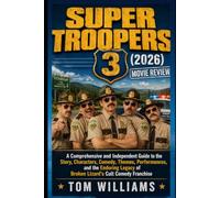 Super troopers 3 (2026) movie review: A Comprehensive and Independent Guide to the Story, Characters, Comedy, Themes, Performances, and the Enduring Legacy of Broken Lizard's Cult Comedy Franchise