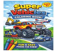 Super Vehicle Coloring Book: Ages 4+