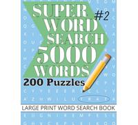 Super Word Search 5000 Word #2- Large Print Word Search Book, 200 Puzzles: Relax and Challenge Your Mind