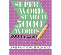 Super Word Search 5000 Word- Large Print Word Search Book, 200 Puzzles: Relax and Challenge Your Mind